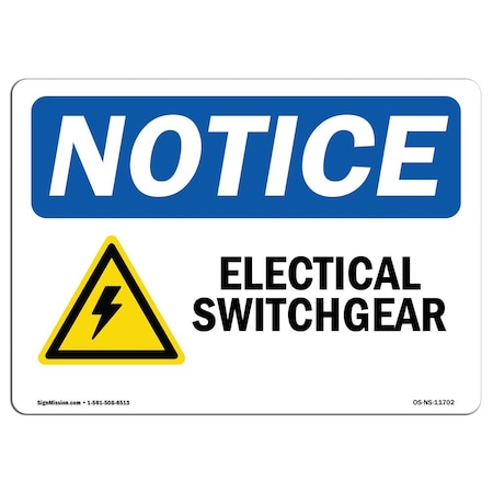 Signmission Safety Sign, OSHA Notice, 7" Height, Electrical Switchgear Sign With Symbol, Landscape OS-NS-D-710-L-11702
